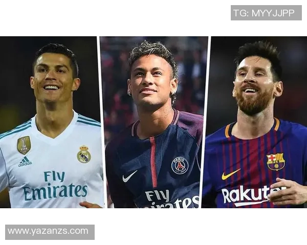 梅西、C罗、内马尔三大足球巨星争锋全球足坛新风潮引领未来趋势